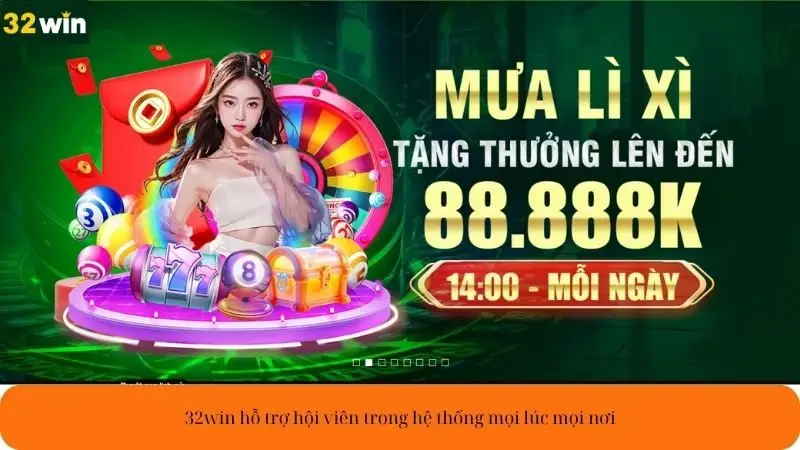 32win hỗ trợ hội viên trong hệ thống mọi lúc mọi nơi