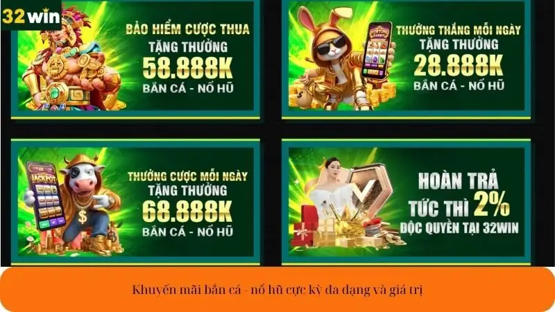 Khuyến mãi bắn cá - nổ hũ cực kỳ đa dạng và giá trị