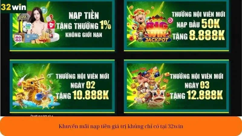 Khuyến mãi nạp tiền giá trị khủng chỉ có tại 32win